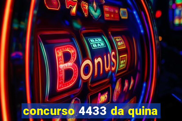 concurso 4433 da quina